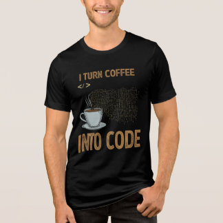 I Turn Coffee Into Code: Data Scientist's Fuel Tri-Blend Shirt
