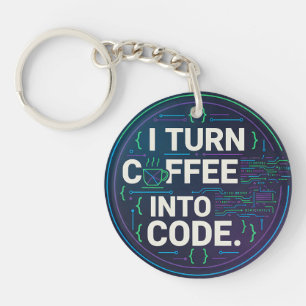 I Turn Coffee Into Code – Funny Progra Key Ring