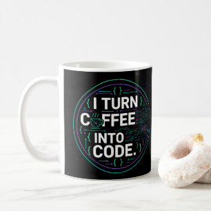 I Turn Coffee Into Code – Funny Progra Mug
