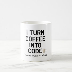 I Turn Coffee Into Code – Funny Programmer Quote Mug