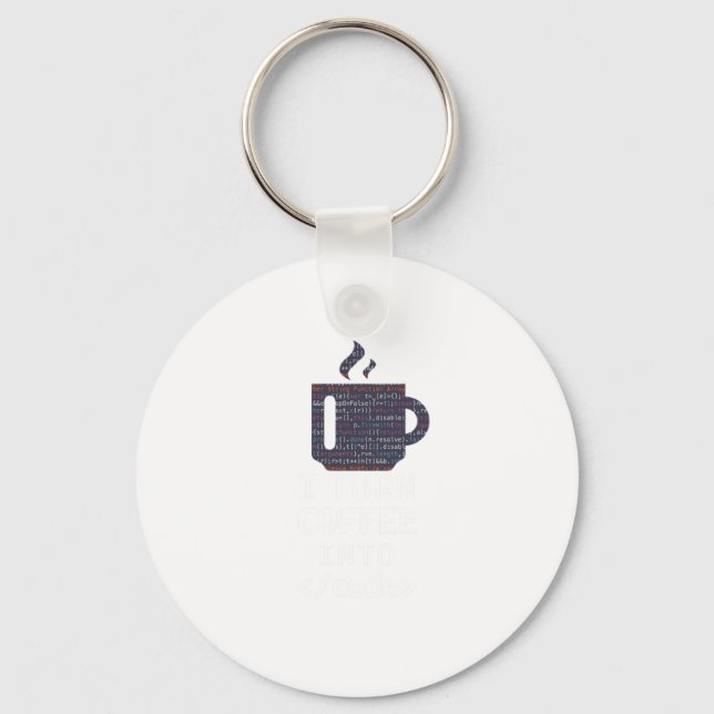 I Turn Coffee Into Code Programmer Coding Key Ring (Front)