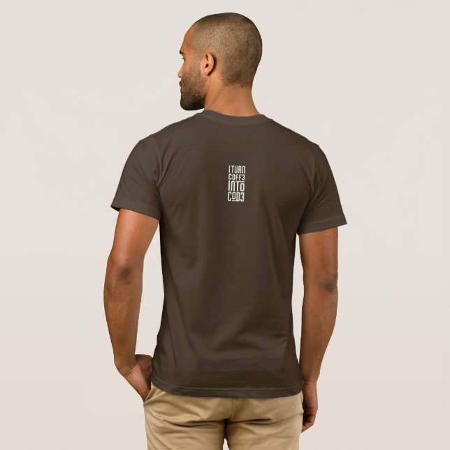 I Turn Coffee Into Code Programmer  T-Shirt (Back Full)