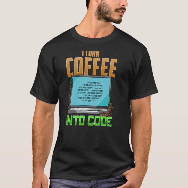 I Turn Coffee into Code T-Shirt (Front)