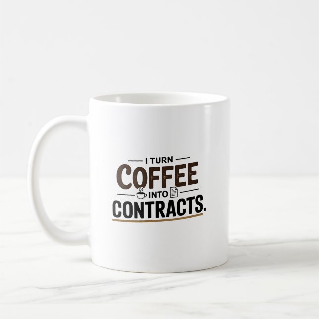 I Turn Coffee into Contracts Real Estate Agent Mug (Left)
