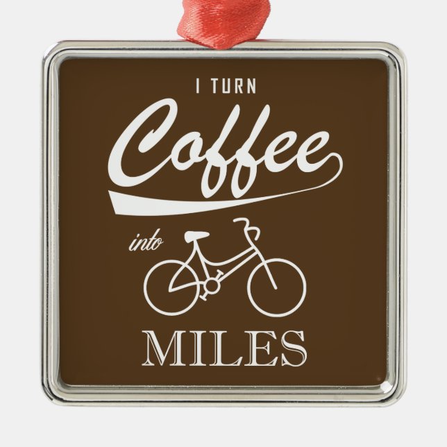 I Turn Coffee Into Miles Metal Tree Decoration (Front)