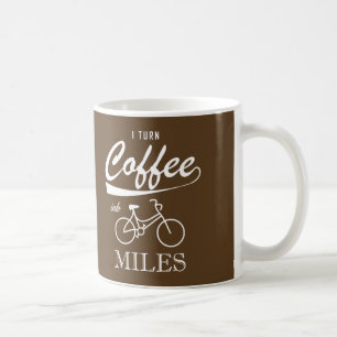 I Turn Coffee Into Miles Mug