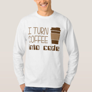 I Turn Coffee Into Programming Code T-Shirt