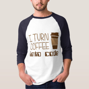 I Turn Coffee Into Programming Code T-Shirt
