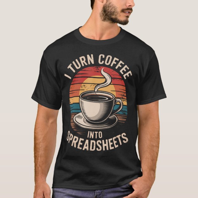 I Turn Coffee Into Spreadsheets Retro Caffeine Top (Front)