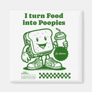 I Turn Food Into Poopies Retro Funny Poop Adult Hu Magnet
