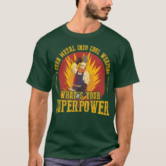 I Turn Metal Into Cool Weapons Anvil Blacksmith T T-Shirt