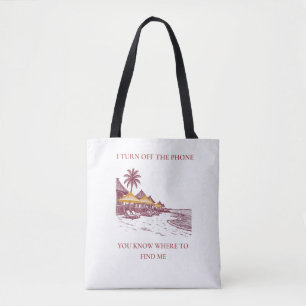 I Turn Off The Phone Luxury Summer Resort Tote Bag