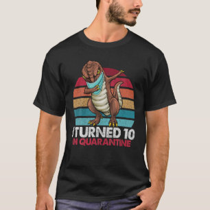 I Turned 10 In Quarantine Dabbing Rex 10Th Birthda T-Shirt