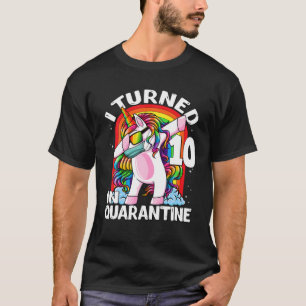 I Turned 10 In Quarantine Dabbing Unicorn 10Th Bir T-Shirt