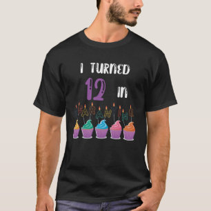 i turned 12 in quarantine T-Shirt