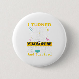 I turned 13 in quarantine 2021 13th bir 6 cm round badge