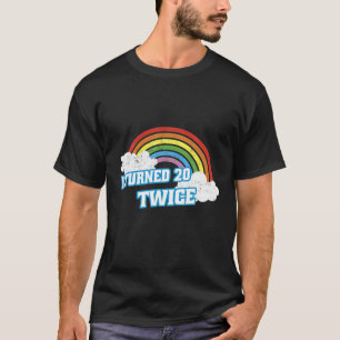 I Turned 20 Twice Funny 40 Year Old 40Th Birthday T-Shirt