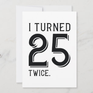I Turned 25 Twice Thank You Card
