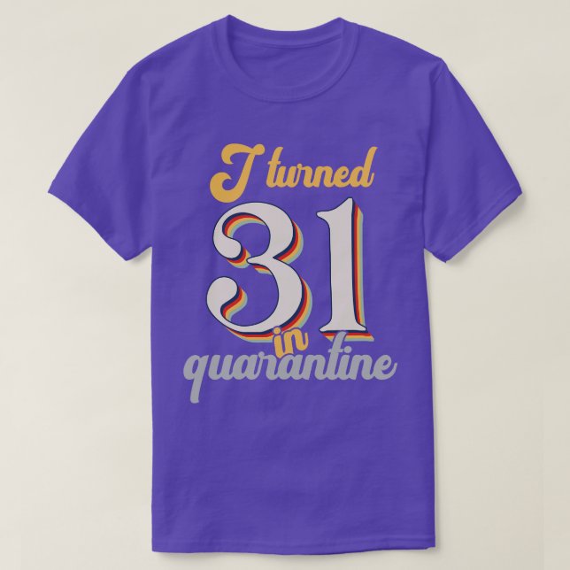 I Turned 31 in 31th Birthday T-Shirt (Design Front)