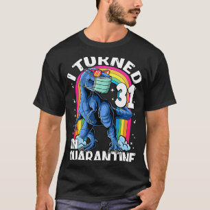 I Turned 31 In Quarantine rex Dinosaur 31st Birthd T-Shirt