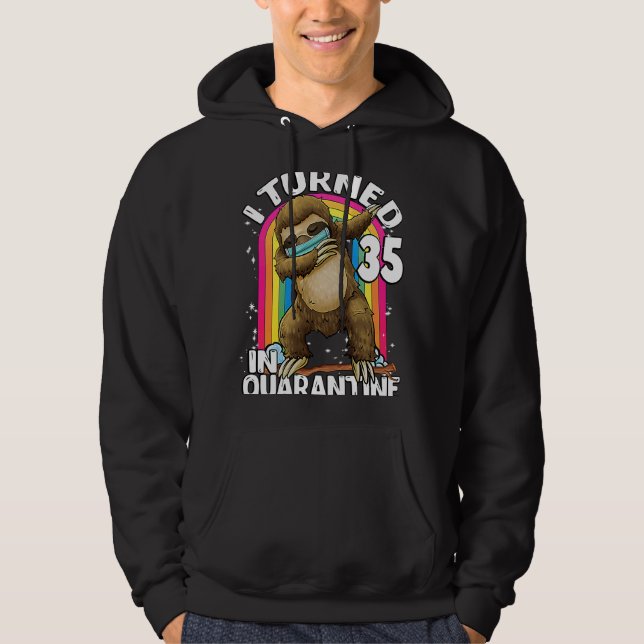 I Turned 35 In Quarantine DABBING Sloth 35th Birth Hoodie (Front)