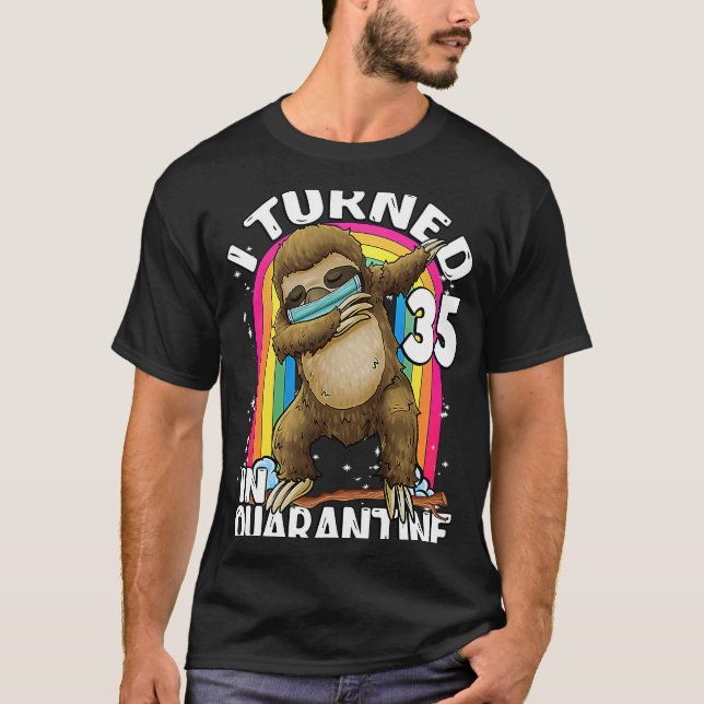 I Turned 35 In Quarantine DABBING Sloth 35th Birth T-Shirt (Front)