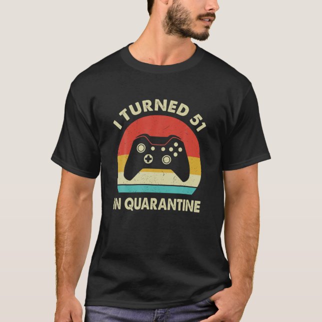 I Turned 51 In Quarantine 1970 Birthday - Gift For T-Shirt (Front)