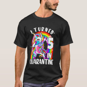 I Turned 5 In Quarantine Dabbing Unicorn 5 Years B T-Shirt
