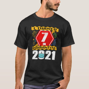 I Turned 7 In Quarantine 2021 7Th Birthday T-Shirt