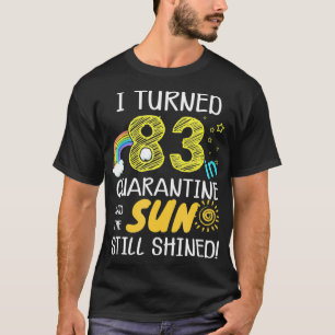 I Turned 83 in Quarantine Cute 83rd Birthday Gift  T-Shirt