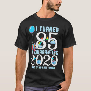 I Turned 85 in Quarantine Cute 85th Birthday T-Shirt