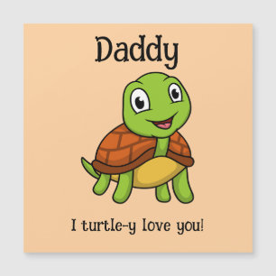 I Turtley Love You Daddy! Cute Father's Day Turtle