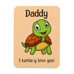 I Turtley Love You Daddy! Cute Father's Day Turtle Magnet