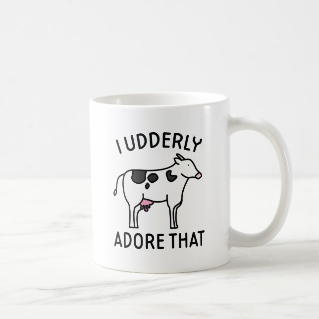 I Udderly Adore That Coffee Mug (Right)