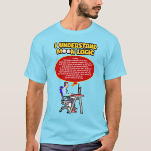 I Understand Moon Logic(cartoon) T-Shirt