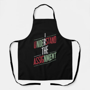 I Understand The Assignment 2024 Apron