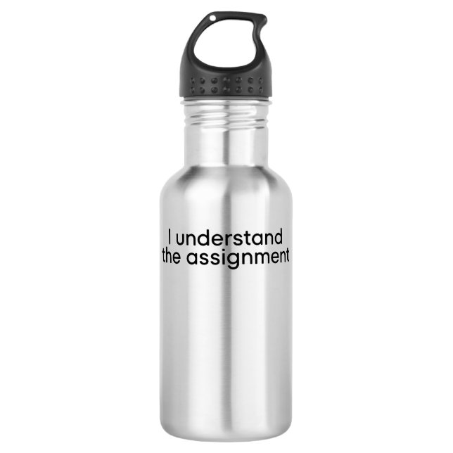 I Understand the Assignment 710 Ml Water Bottle (Front)