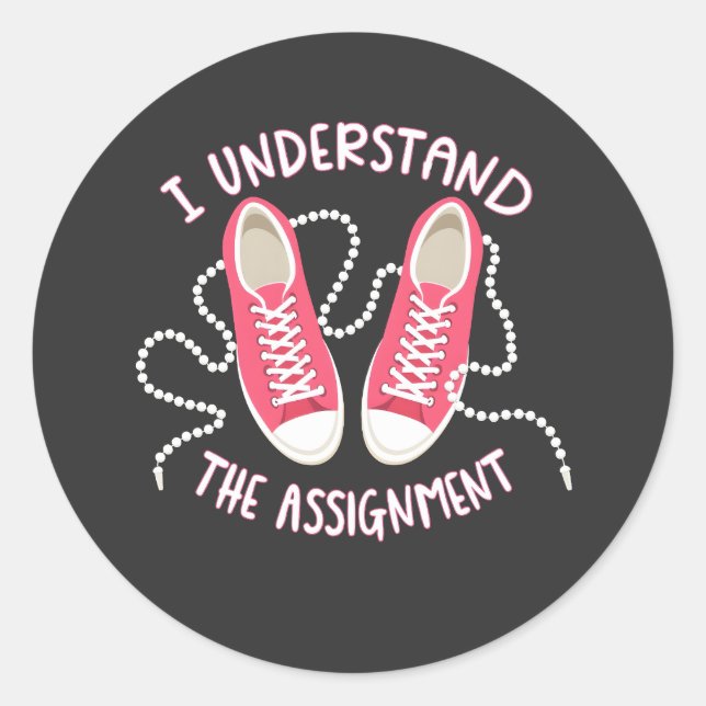 I Understand the Assignment Chucks and Pearls  Classic Round Sticker (Front)