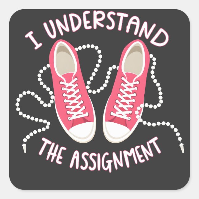 I Understand the Assignment Chucks and Pearls  Square Sticker (Front)