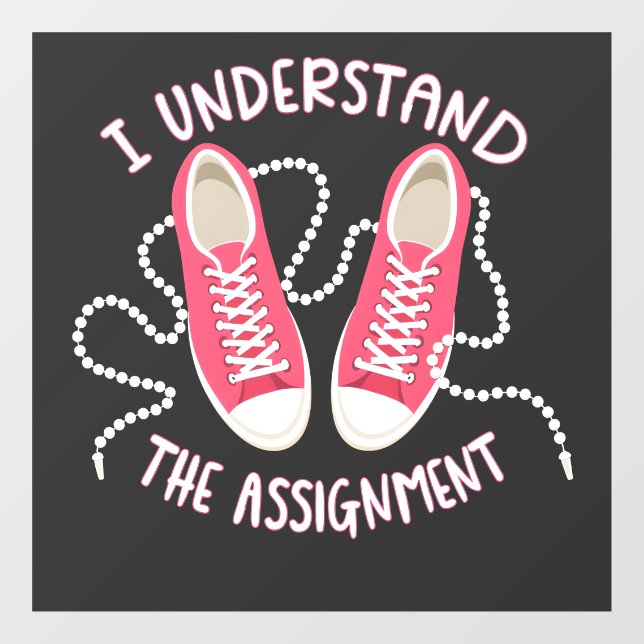 I Understand the Assignment Chucks and Pearls  Window Cling (Sheet)