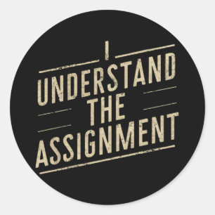 I understand the assignment Vote Kamala's 2024 Classic Round Sticker