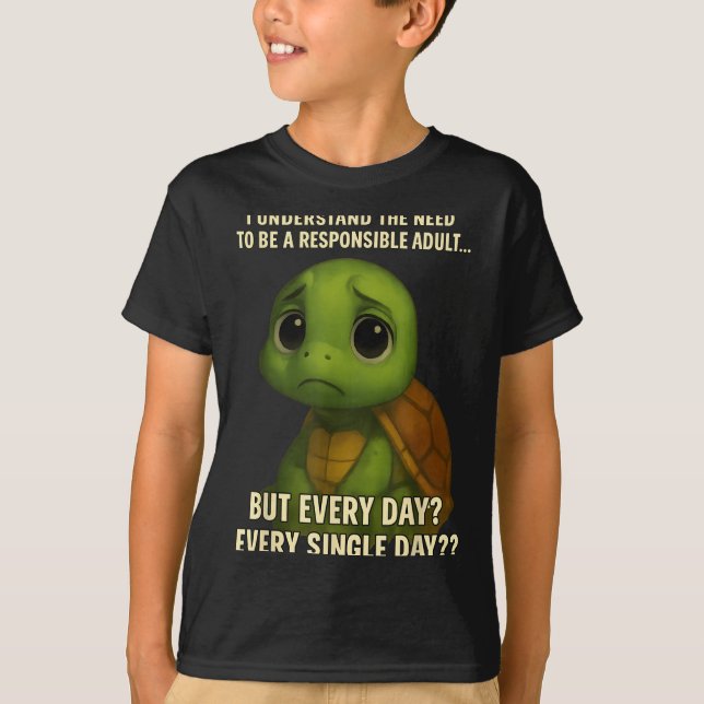 I Understand The Need To Be Resnsible Adult But Ev T-Shirt (Front)