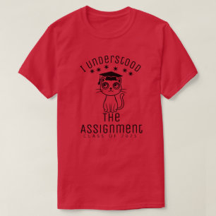 I Understood The Assignment T-Shirt