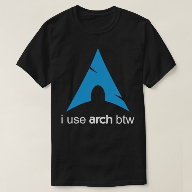 I use Arch Btw Linux T-Shirt (Design Front)