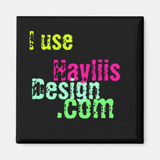 I Use Haylii's Design Magnet