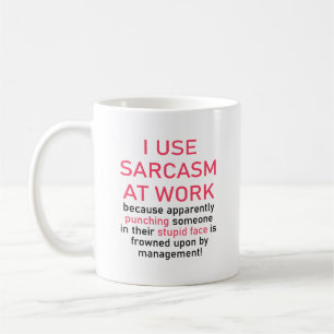 I Use Sarcasm At Work Funny Office Sarcastic  Coffee Mug
