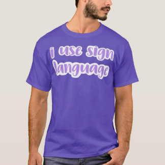 i use sign language lavender T-Shirt