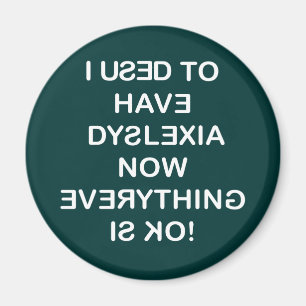 I Use To Have Dyslexia Magnet