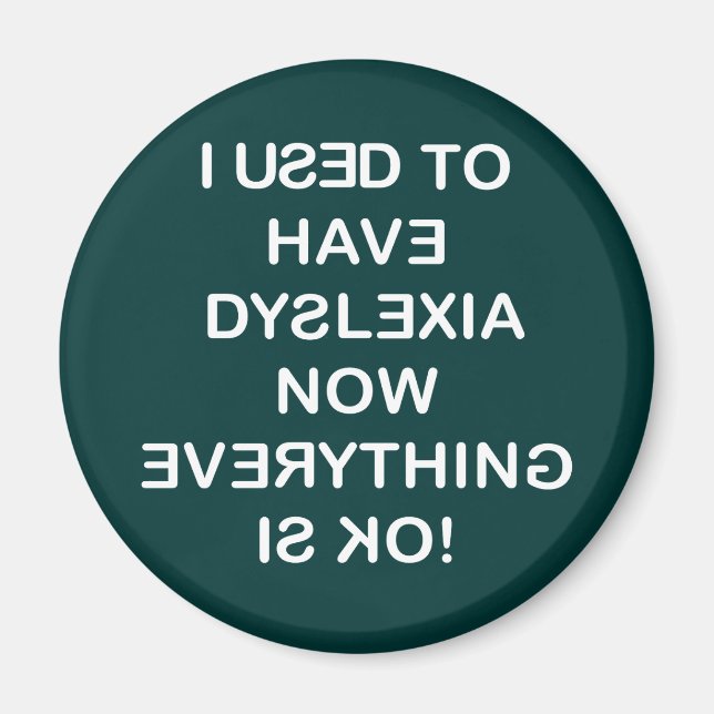 I Use To Have Dyslexia Magnet (Front)