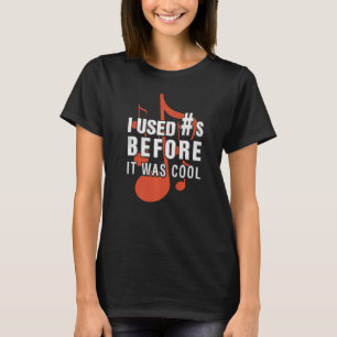 I Used Hashtag Before It Was Cool Music T-Shirt